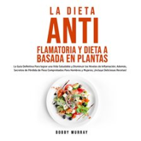 La_Dieta_Antiflamatoria_y_Dieta_a_Basada_en_Plantas_Para_Principiantes